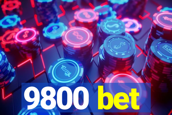 9800 bet